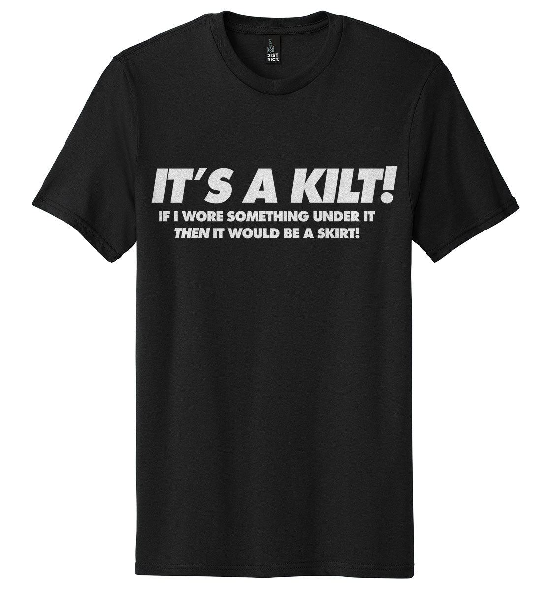 It’s a Kilt, if I wore anything under it then it would be a skirt T-shirt image 0