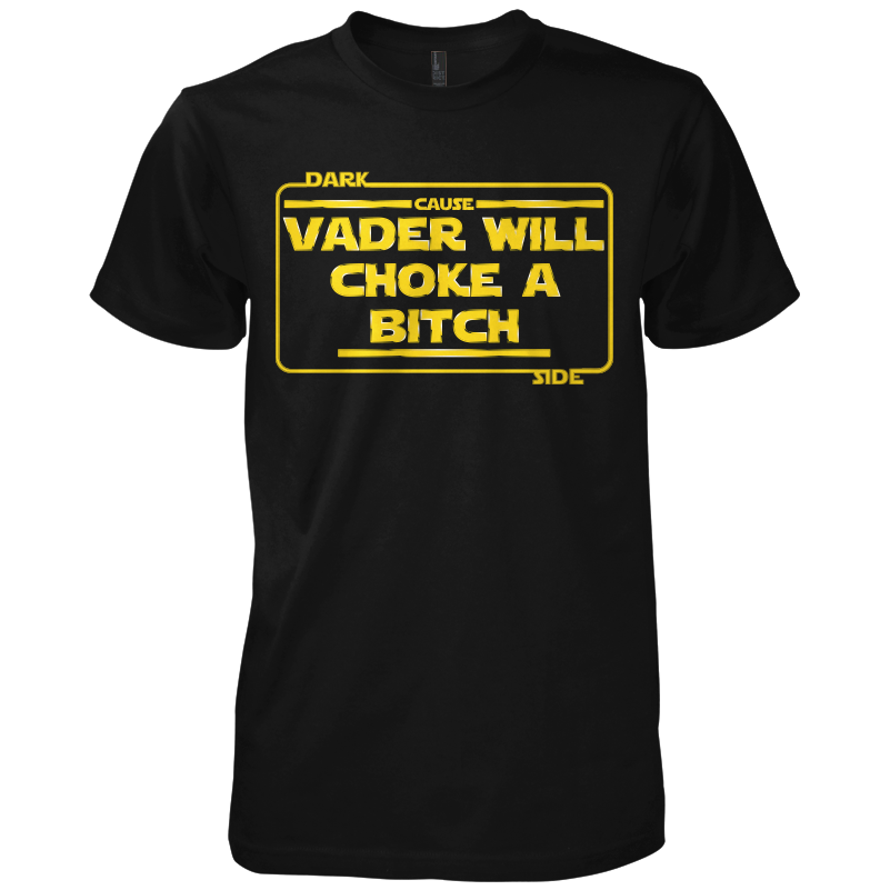 Vader Will Choke a Bitch T-shirt image 0