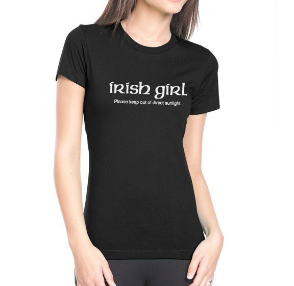 Irish Girl-Please Keep Out of Direct Sunlight T-shirt